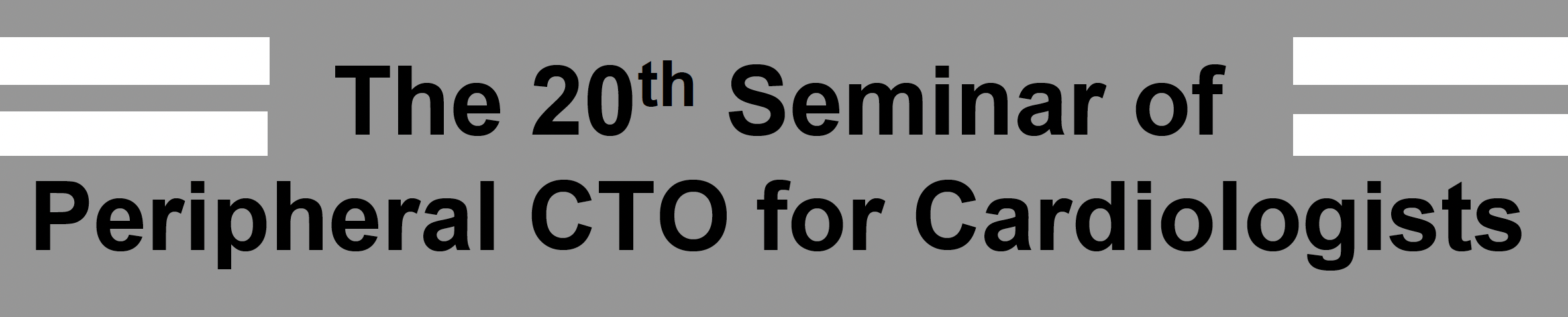 The 20th Seminar of Peripheral CTO for Cardiologists